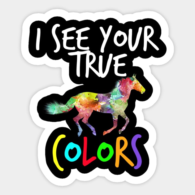 Autism Awareness Horse T-shirt - I See Your True Colors Sticker by Danielsmfbb